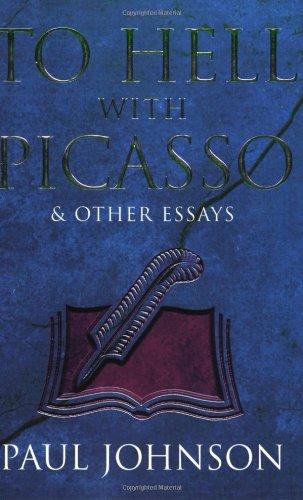 To Hell with Picasso and Other Essays: Selected Pieces from the "Spectator"