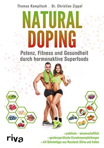 Natural Doping: Potenz, Fitness und Gesundheit durch hormonaktive Superfoods