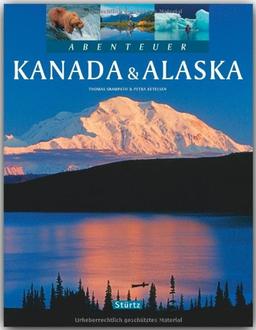 Abenteuer KANADA & ALASKA - Ein Bildband mit über 240 Bildern auf 128 Seiten - STÜRTZ Verlag