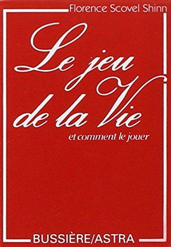 Le jeu de la vie : et comment le jouer