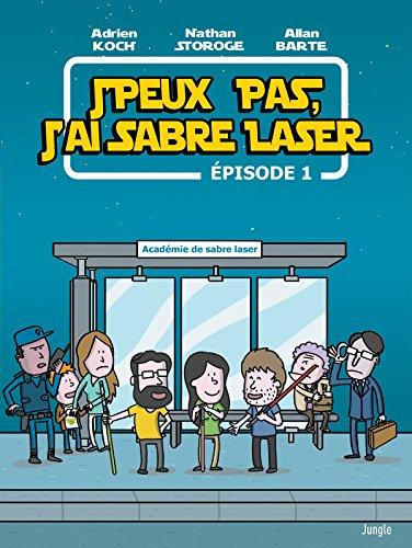 J'peux pas, j'ai sabre laser. Vol. 1