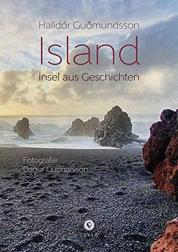 Island | Insel aus Geschichten: Mit Fotografien von Dagur Gunnarson und übersetzt von Kristof Magnusson