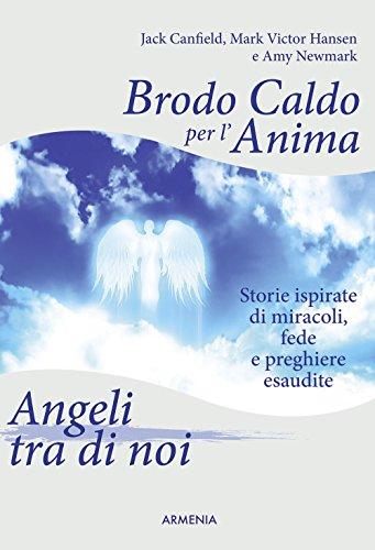 Brodo caldo per l'anima. Angeli tra di noi