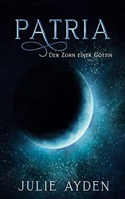 Patria: Der Zorn einer Göttin (Altera, Band 2)