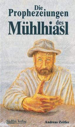 Die Prophezeiungen des Mühlhiasl