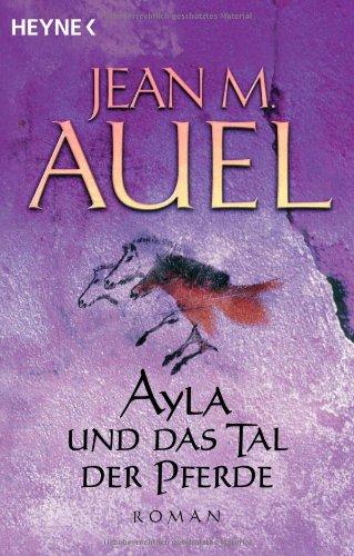 Ayla und das Tal der Pferde: Ayla 2: Ayla 02 (Kinder Der Erde / Earth's Children)