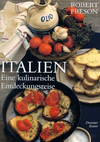 Italien. Eine kulinarische Entdeckungsreise