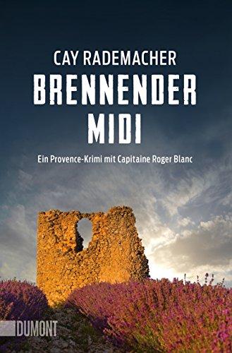 Brennender Midi: Ein Provence-Krimi mit Capitaine Roger Blanc (3) (Taschenbücher)