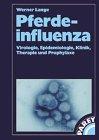 Pferdeinfluenza. Virologie, Epidemiologie, Klinik, Therapie und Prophylaxe