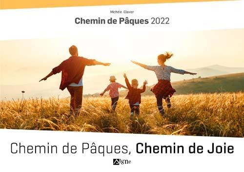 Chemin de Pâques, chemin de joie: Chemindepaques,chemindejoie