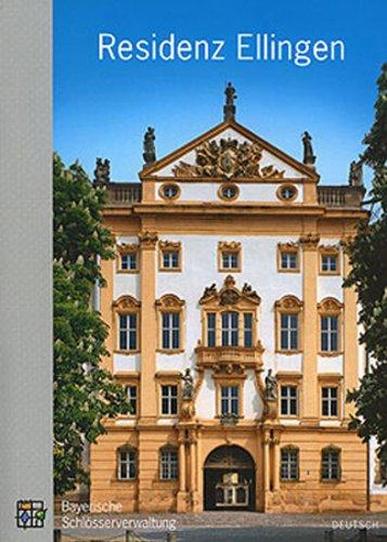 Residenz Ellingen: Amtlicher Führer