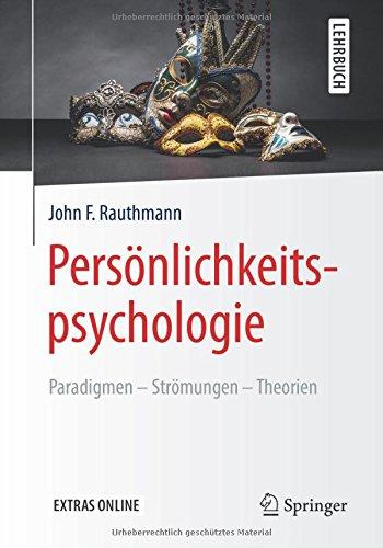 Persönlichkeitspsychologie: Paradigmen - Strömungen - Theorien (Springer-Lehrbuch)