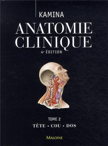 Anatomie clinique. Vol. 2. Tête, cou, dos