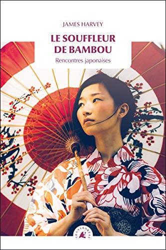 Le souffleur de bambou : rencontres japonaises