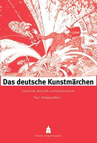 Das deutsche Kunstmärchen: Geschichte, Botschaft und Erzählstrukturen