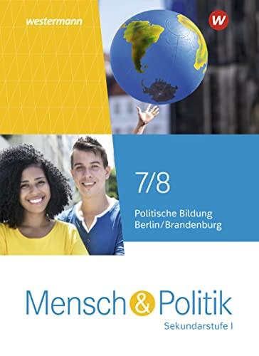 Mensch und Politik SI / Mensch und Politik SI - Ausgabe 2022 für Berlin und Brandenburg: Ausgabe 2022 für Berlin und Brandenburg / Schülerband 7 / 8: Sekundarstufe 1 -Ausgabe 2022