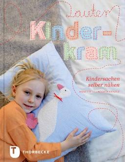 Lauter Kinderkram - Kindersachen selber nähen