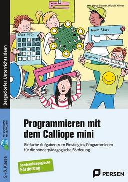 Programmieren mit dem CALLIOPE mini - Sopäd: Einfache Aufgaben zum Einstieg ins Programmieren f ür die sonderpädagogische Förderung (5. bis 8. Klasse)