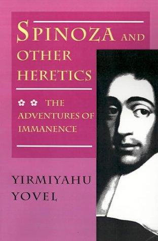 Spinoza and Other Heretics: The Adventures of Immanence