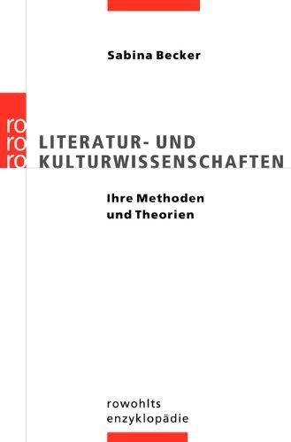 Literatur- und Kulturwissenschaften: Ihre Methoden und Theorien