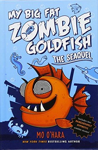 The Seaquel: My Big Fat Zombie Goldfish