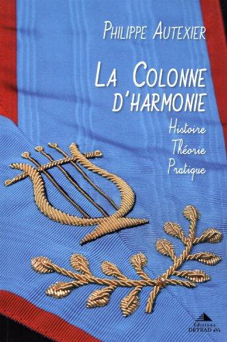 La colonne d'harmonie : histoire, théorie, pratique