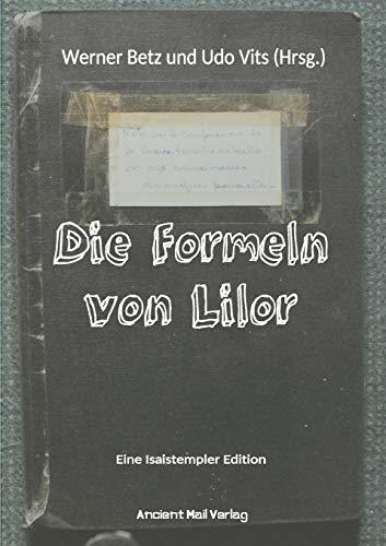 Die Formeln von Lilor: Eine Isaistempler Edition