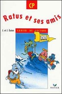 Ratus et ses amis. Vol. 2. Cahier de lecture