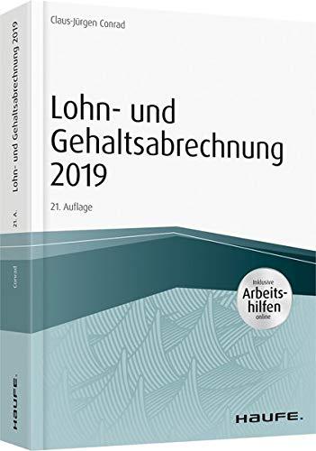 Lohn- und Gehaltsabrechnung 2019 - inkl. Arbeitshilfen online (Haufe Fachbuch)