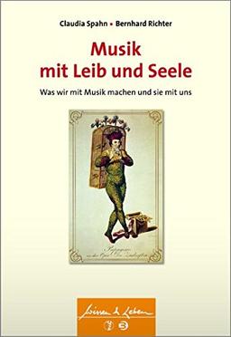 Musik mit Leib und Seele: Was wir mit Musik machen und sie mit uns (Wissen &amp; Leben) (Wissen & Leben)