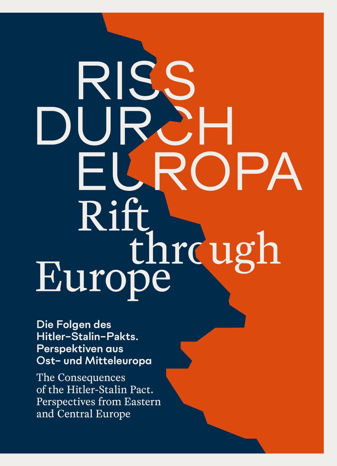 Riss durch Europa | Rift through Europe: Die Folgen des Hitler-Stalin-Pakts. Perspektiven aus Ostmitteleuropa | The Consequences of the Hitler-Stalin Pact. Perspectives from East-Central Europe