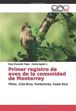 Primer registro de aves de la comunidad de Monterrey: Pittier, Coto Brus, Puntarenas, Costa Rica