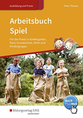 Arbeitsbuch Spiel: für die Praxis in Kindergarten, Hort, Grundschule, Heim und Kindergruppe: Schülerband