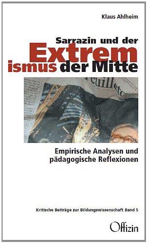 Sarrazin und der Extremismus der Mitte: Empirische Analysen und pädagodische Reflexionen