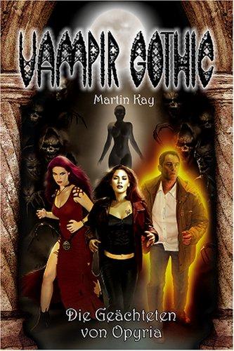 Vampir Gothic 8: Die Geächteten von Opyria