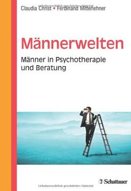 Männerwelten: Männer in Psychotherapie und Beratung