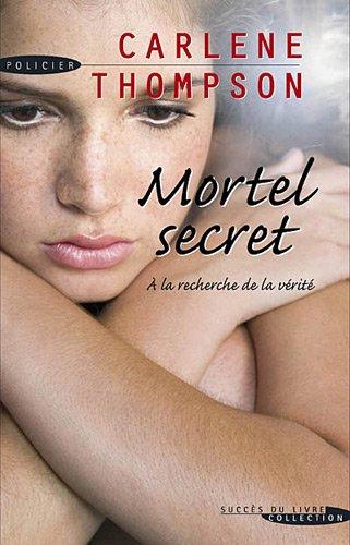 Mortel secret : à la recherche de la vérité