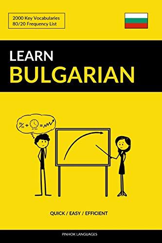 Learn Bulgarian - Quick / Easy / Efficient: 2000 Key Vocabularies