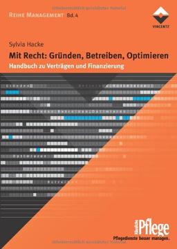 Mit Recht: Gründen, Betreiben, Optimieren: Handbuch zu Verträgen und Finanzierung