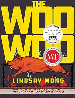 The Woo-woo: How I Survived Ice Hockey, Drug Raids, Demons, and My Crazy Chinese Family