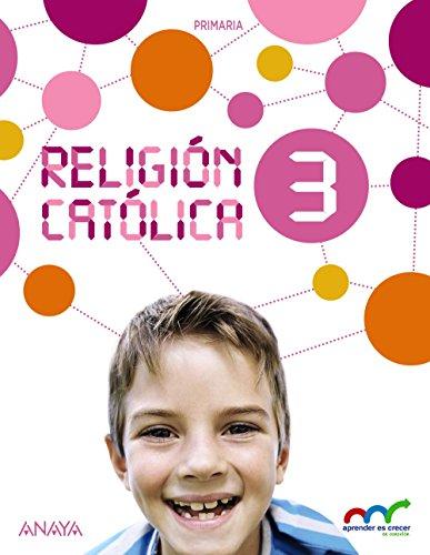 Religión Católica 3. (Aprender es crecer en conexión)