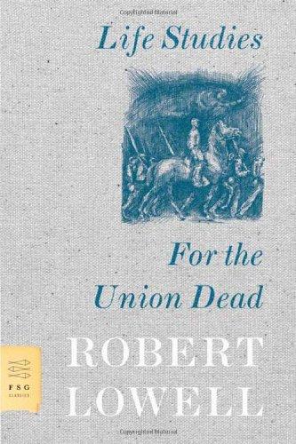 Life Studies and for the Union Dead (FSG Classics)