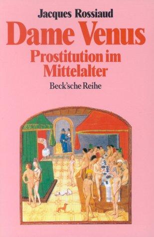 Dame Venus: Prostitution im Mittelalter