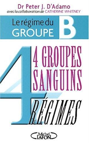 Le régime du groupe B : 4 groupes sanguins, 4 régimes