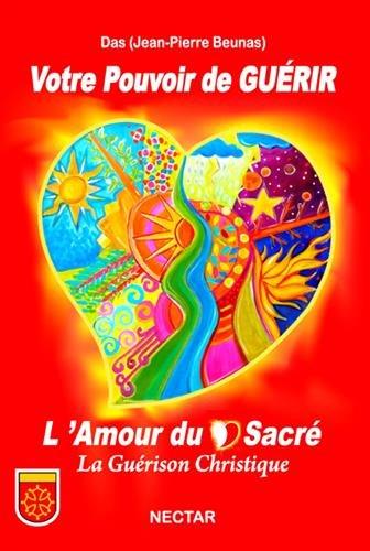 Votre Pouvoir de GUÉRIR : L'Amour du Coeur Sacré, La Guérison Christique