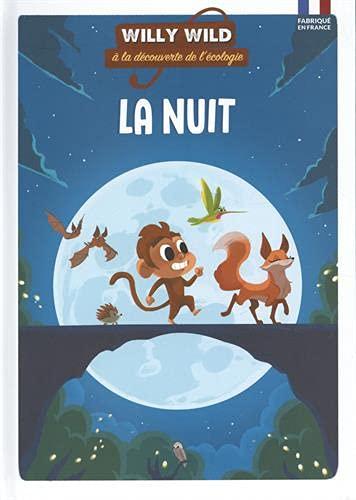 Willy Wild à la découverte de l'écologie. La nuit