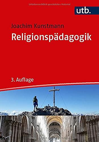 Religionspädagogik: Einführung und Überblick: Eine Einführung