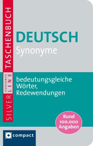 Compact Wörterbuch Deutsch Synonyme: Synonymwörterbuch mit bedeutungsgleichen Wörtern und Redewendungen