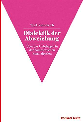 Dialektik der Abweichung: Über das Unbehagen in der homosexuellen Emanzipation (Konkret Texte)