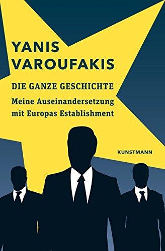 Die ganze Geschichte: Meine Auseinandersetzung mit Europas Establishment